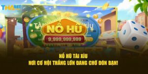 Tài Xỉu Nổ Hũ
