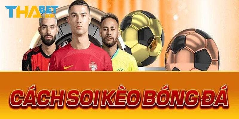 Cách soi kèo bóng đá tiện lợi tại địa chỉ uy tín