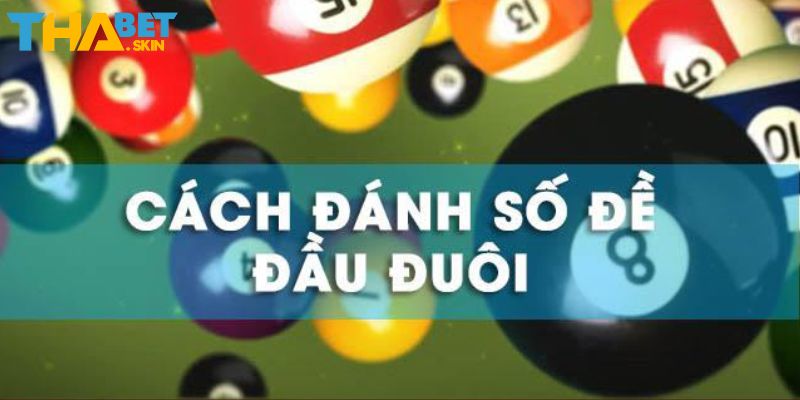 Đánh đề đầu đuôi với tỷ lệ trả thưởng hấp dẫn cho người chơi